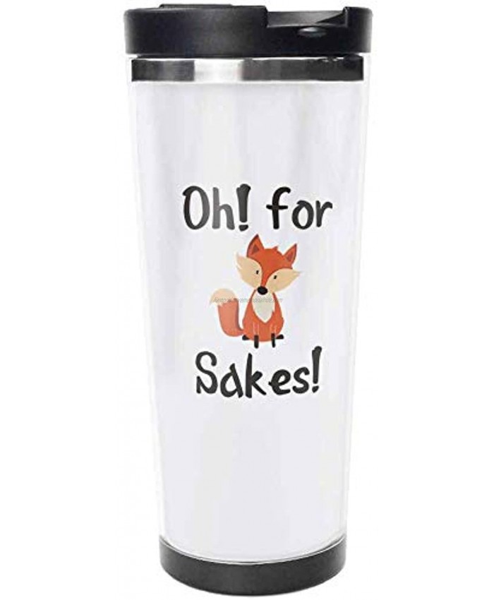 OH! FOR FOX SAKES! Stainless Steel Travel Mug Insulated 15oz Coffee Tumbler