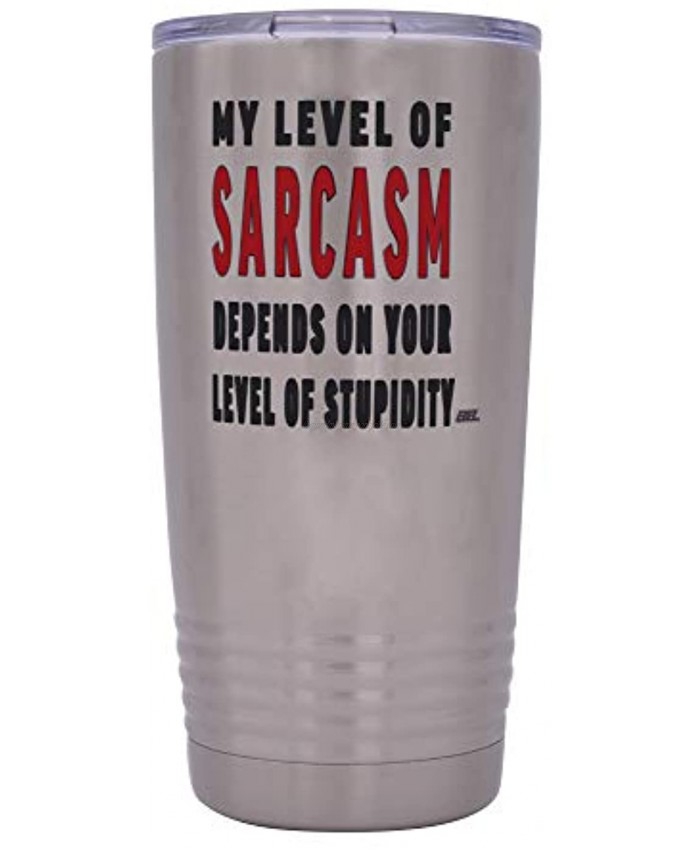 Funny Sarcastic Office Work 20 Oz. Travel Tumbler Mug Cup w Lid Vacuum Insulated Hot or Cold Level of Sarcasm