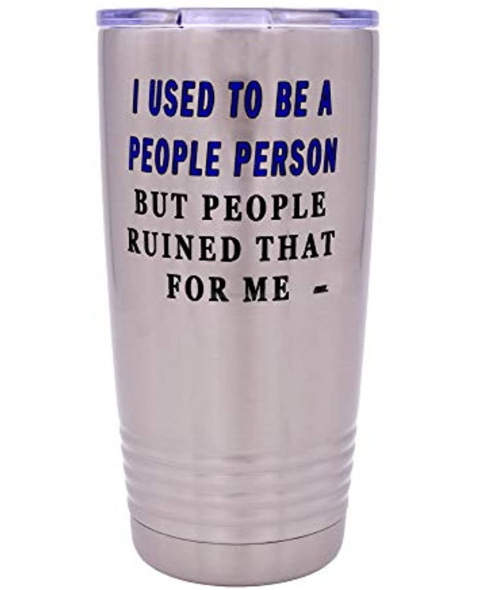 Funny Sarcastic People Person 20 Oz. Travel Tumbler Mug Cup w Lid Vacuum Insulated Work Gift